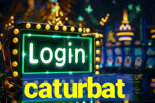 caturbat