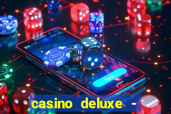 casino deluxe - vegas slots