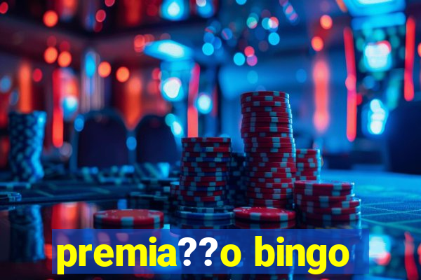 premia??o bingo