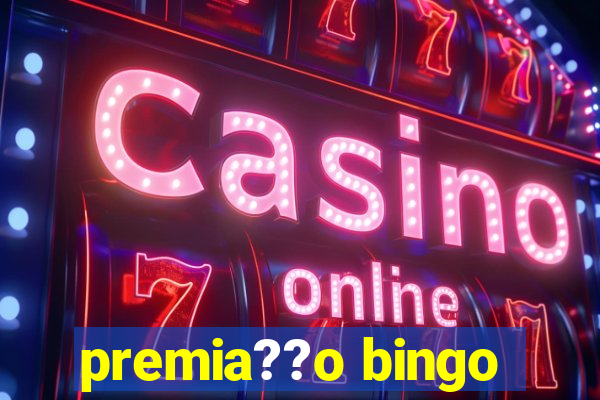 premia??o bingo