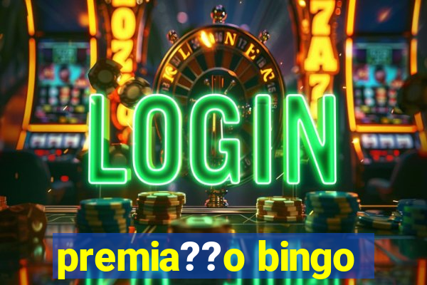 premia??o bingo