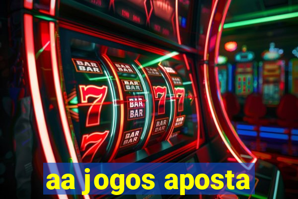 aa jogos aposta