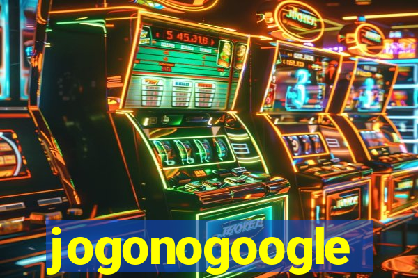 jogonogoogle