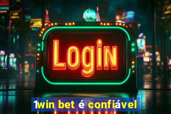 1win bet é confiável