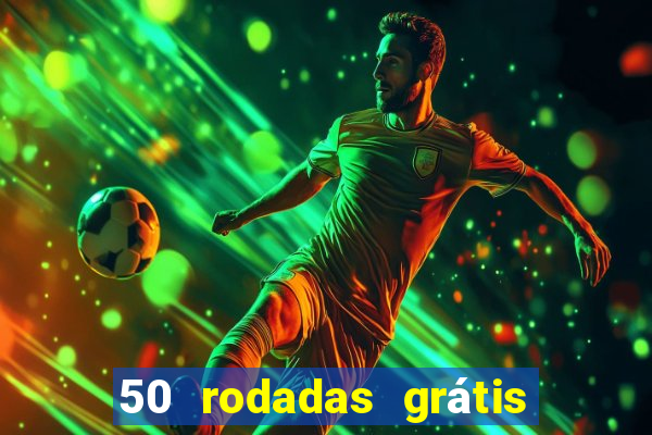 50 rodadas grátis sem depósito