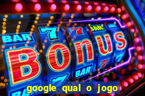 google qual o jogo que dá dinheiro