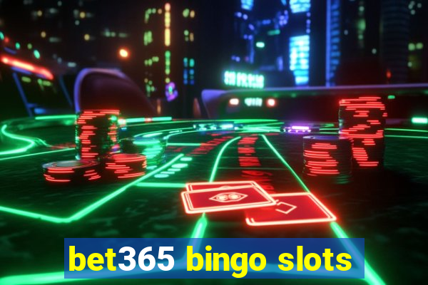 bet365 bingo slots