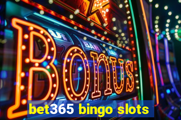 bet365 bingo slots