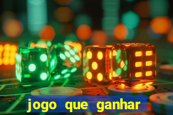 jogo que ganhar dinheiro gratis