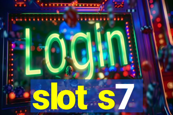 slot s7