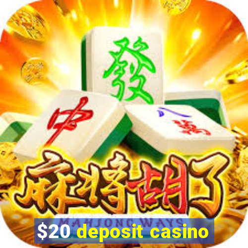 $20 deposit casino