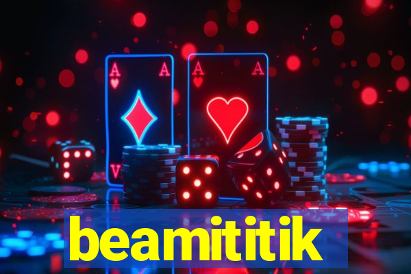 beamititik