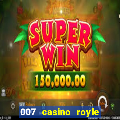 007 casino royle dublado compeltyo