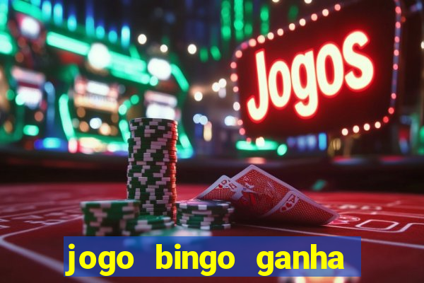 jogo bingo ganha dinheiro de verdade