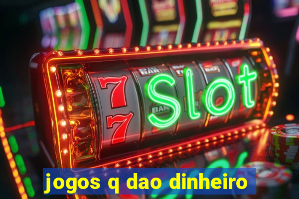 jogos q dao dinheiro