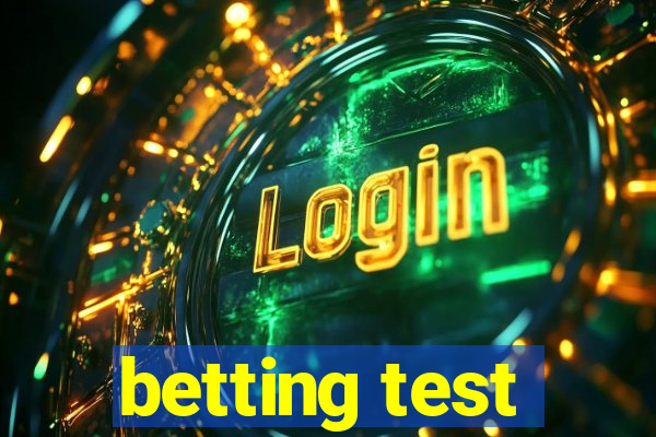 betting test