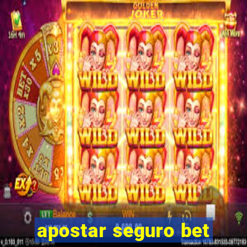 apostar seguro bet