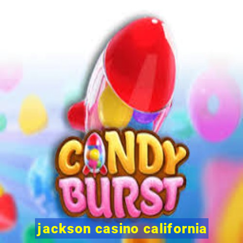 jackson casino california