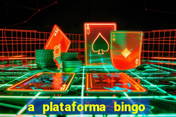 a plataforma bingo slots paga mesmo