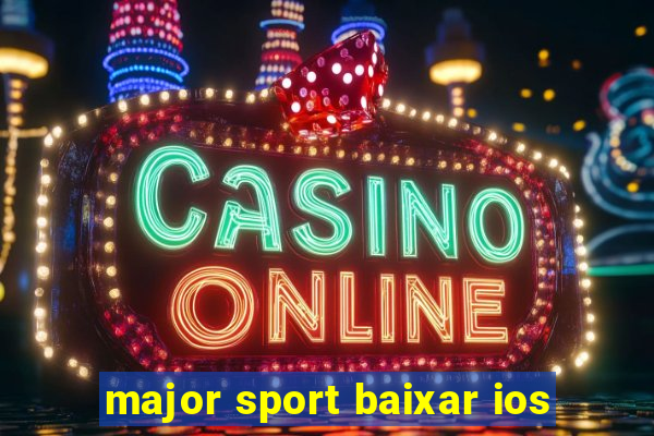 major sport baixar ios