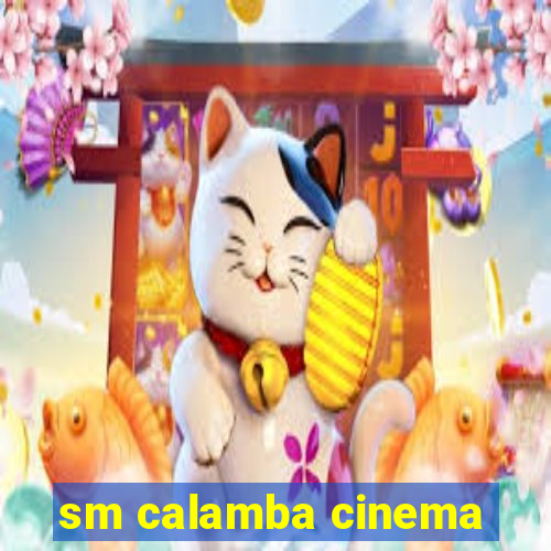 sm calamba cinema