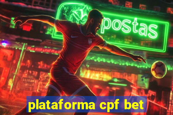 plataforma cpf bet