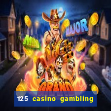 125 casino gambling game online