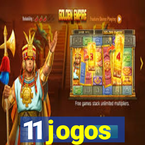 11 jogos