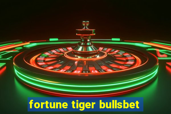 fortune tiger bullsbet