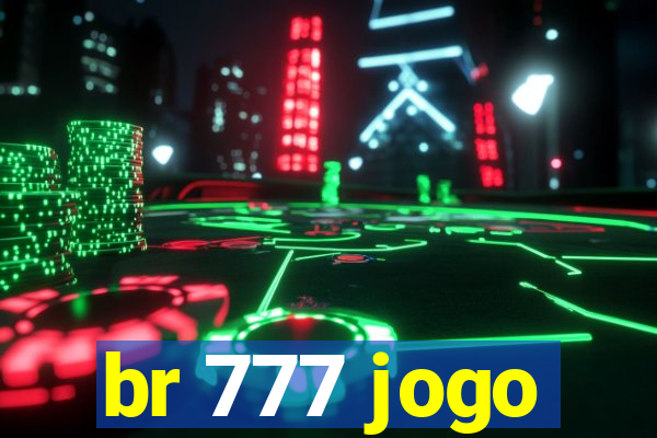 br 777 jogo