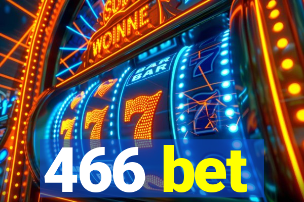 466 bet