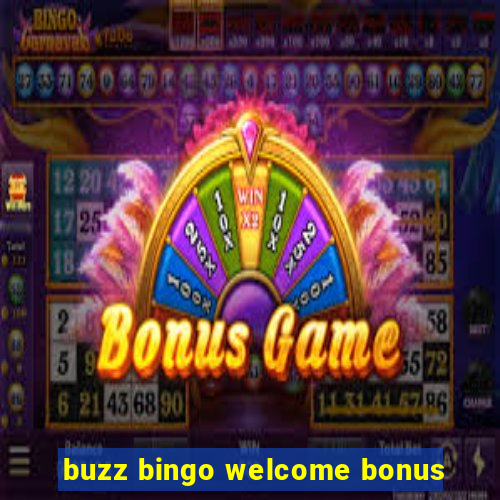 buzz bingo welcome bonus