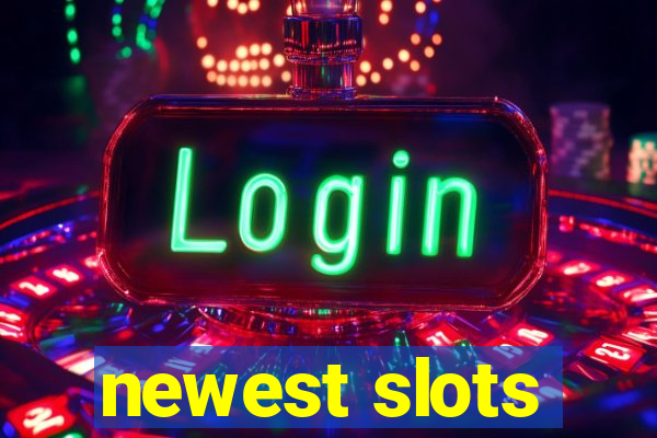 newest slots