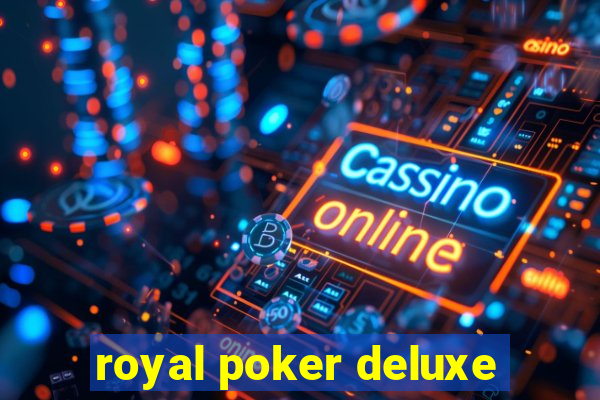 royal poker deluxe