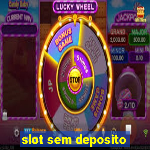 slot sem deposito