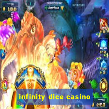 infinity dice casino