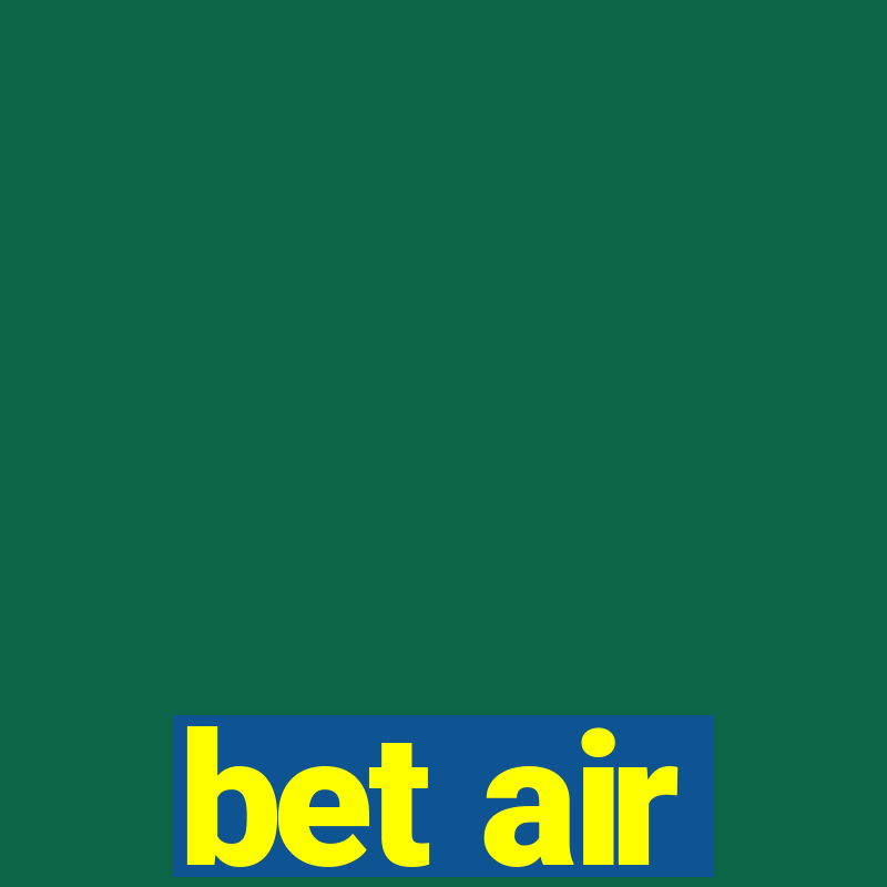 bet air