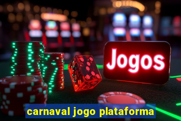 carnaval jogo plataforma