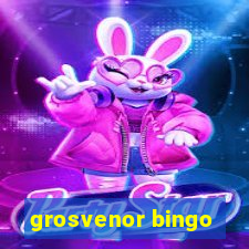 grosvenor bingo