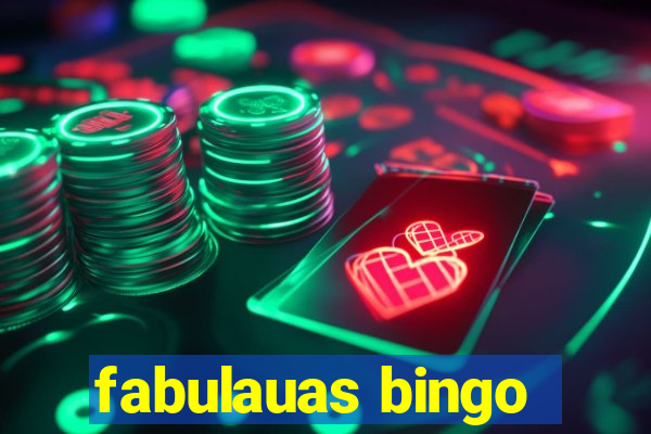 fabulauas bingo