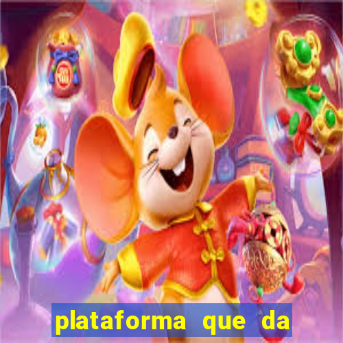 plataforma que da dinheiro pra jogar