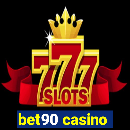 bet90 casino