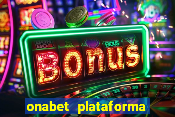 onabet plataforma de jogos