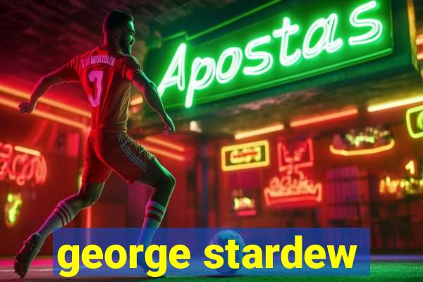 george stardew