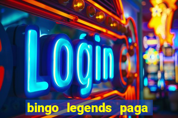 bingo legends paga de verdade