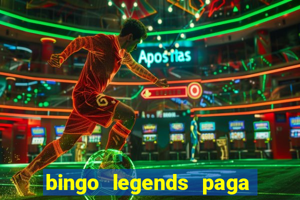 bingo legends paga de verdade