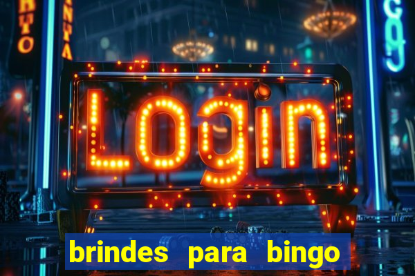 brindes para bingo de empresa