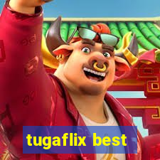 tugaflix best