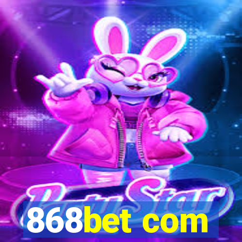 868bet com