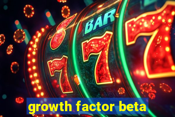 growth factor beta